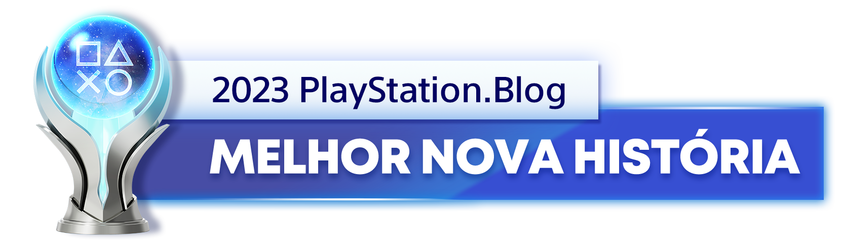  "Troféu de Platina para o vencedor da categoria Melhor Nova História de 2023 do Blog PlayStation"