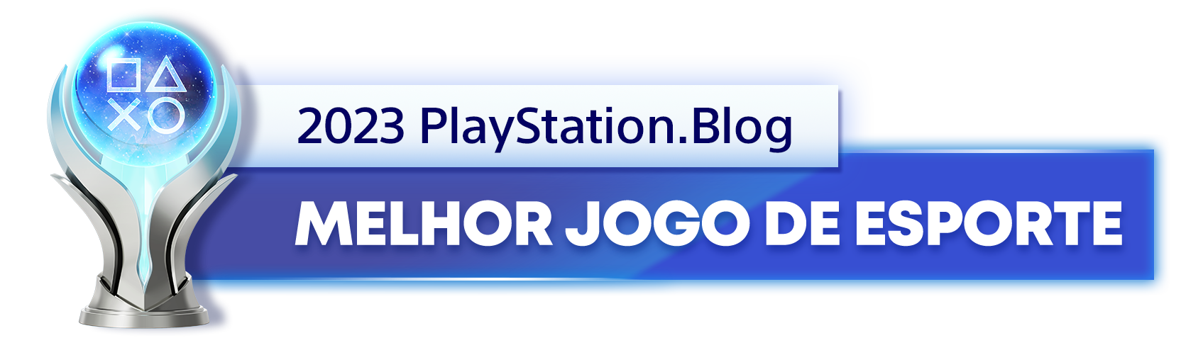  "Troféu de Platina para o vencedor da categoria Melhor Jogo de Esporte de 2023 do PlayStation Blog "