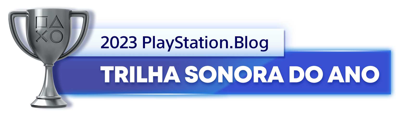  "Troféu de Prata para o vencedor da categoria Trilha Sonora do Ano de 2023 do PlayStation Blog"