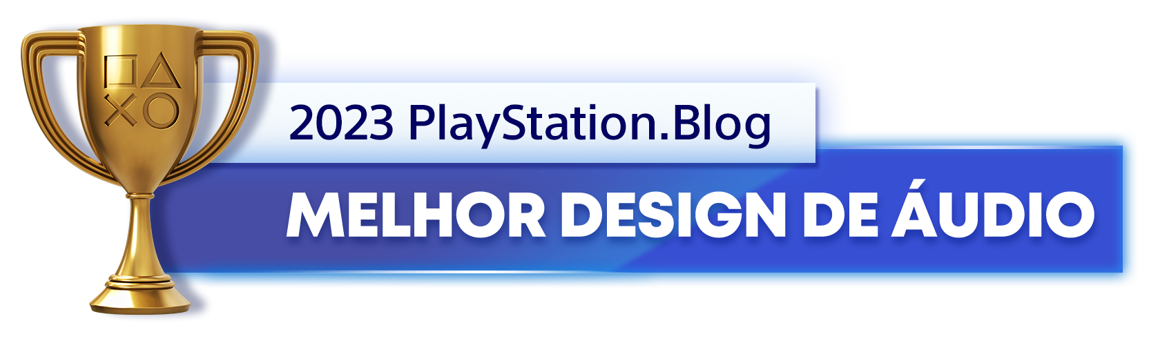  "Troféu de Ouro para o vencedor da categoria Melhor Design de Áudio de 2023 do PlayStation Blog "