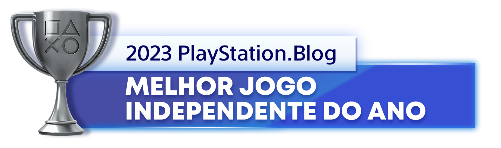  "Troféu de Prata para o vencedor da categoria Melhor Jogo Independente do Ano de 2023 do PlayStation Blog"