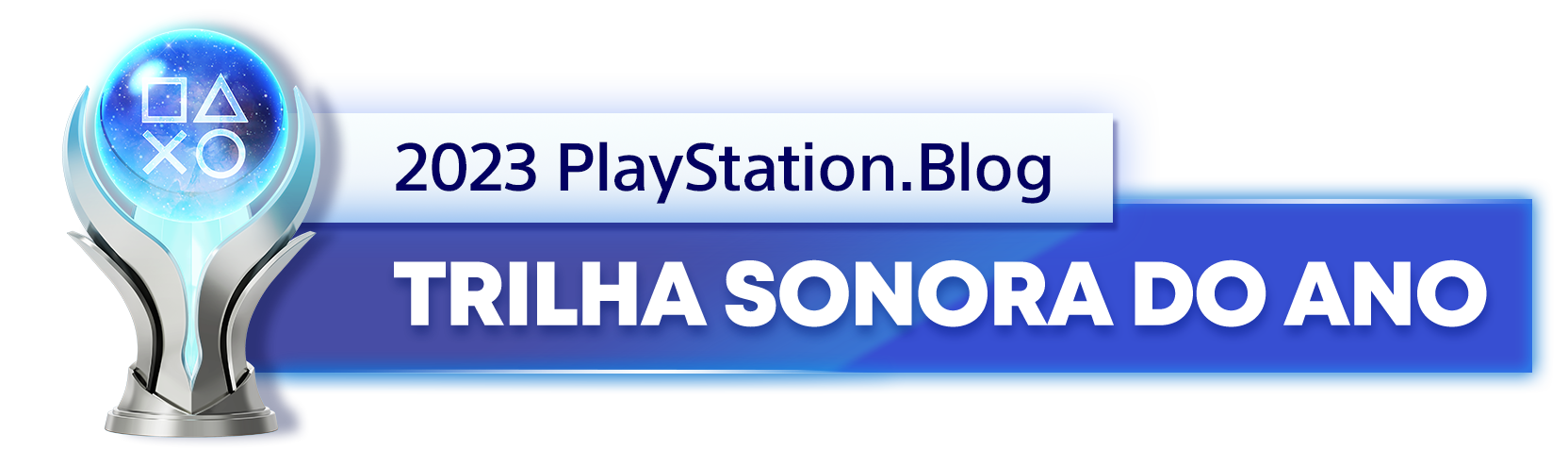  "Troféu de Platina para o vencedor da categoria Trilha Sonora do Ano de 2023 do PlayStation Blog "