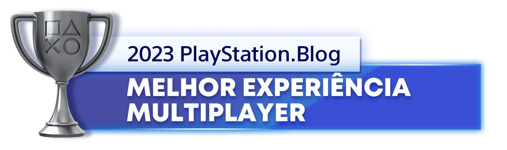  "Troféu de Prata para o vencedor da categoria Melhor Experiência Multijogador de 2023 do PlayStation Blog"