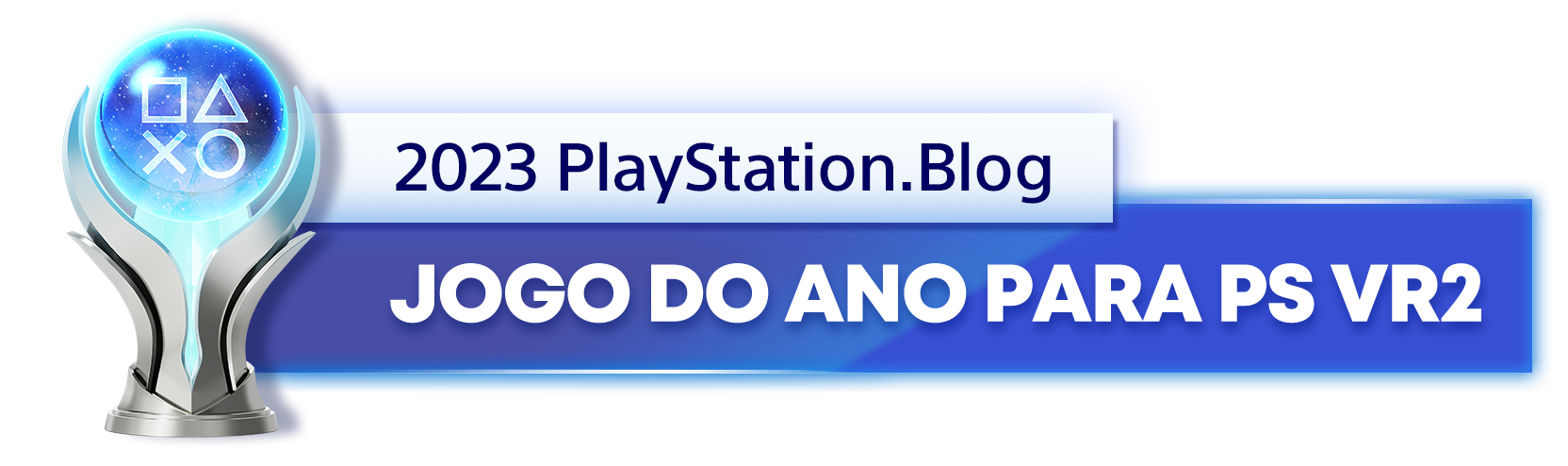  "Troféu de Platina para o vencedor da categoria Jogo do Ano para PS VR2 do  do PlayStation Blog"