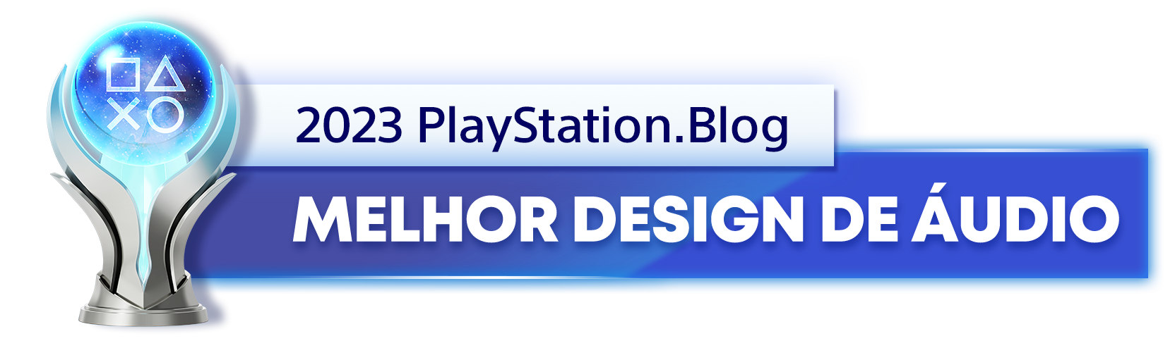  "Troféu de Platina para o vencedor da categoria Melhor Design de Áudio de 2023 do PlayStation Blog "